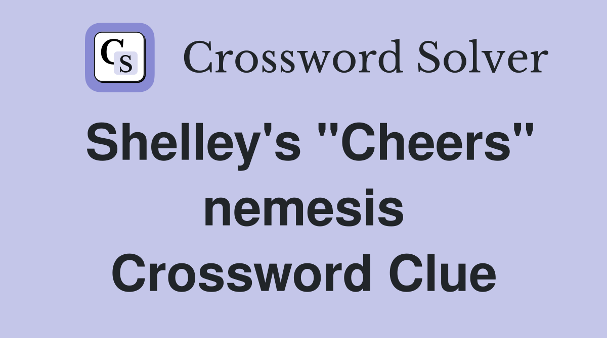 Shelley's "Cheers" nemesis Crossword Clue