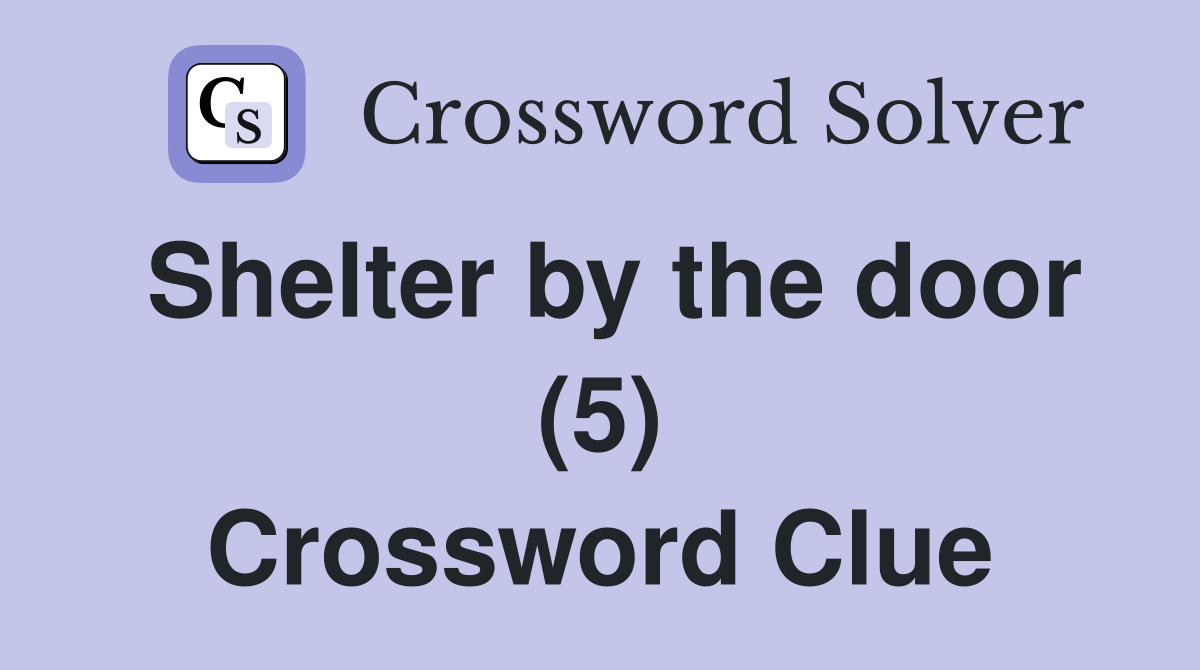 Shelter by the door (5) Crossword Clue