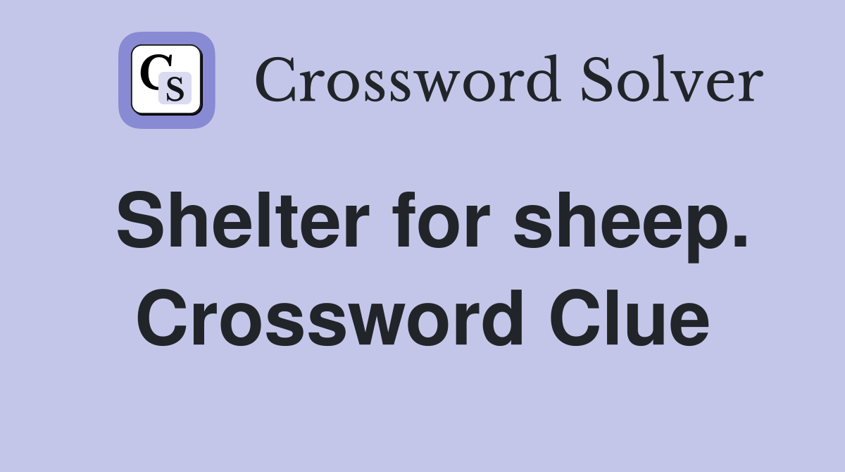 Shelter for sheep. Crossword Clue