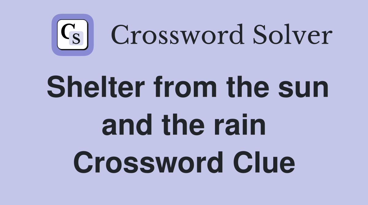 Shelter from the sun and the rain Crossword Clue