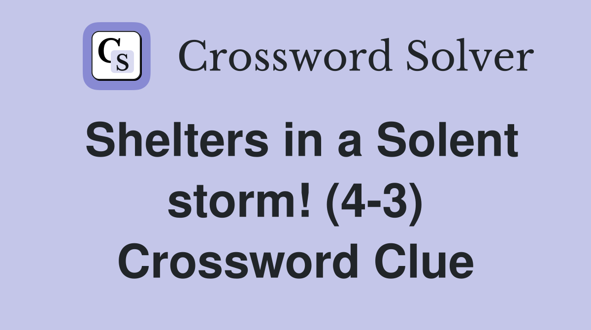 Shelters in a Solent storm! (4-3) Crossword Clue