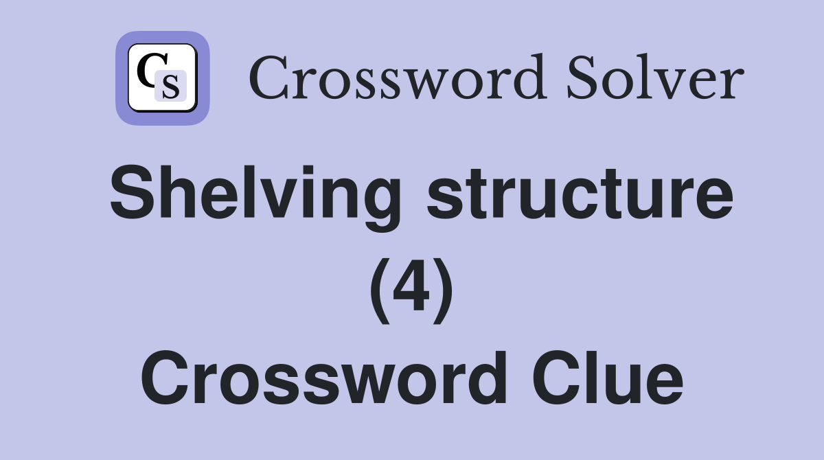 Shelving structure (4) Crossword Clue