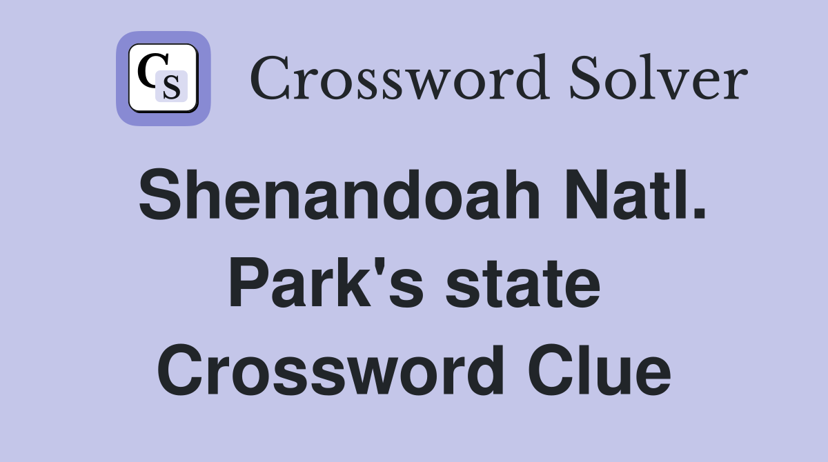 Shenandoah Natl. Park's state Crossword Clue