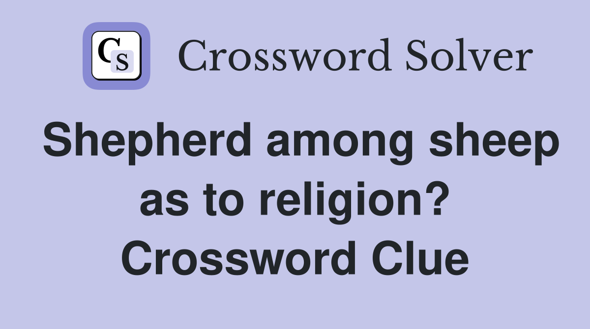 Shepherd among sheep as to religion? Crossword Clue