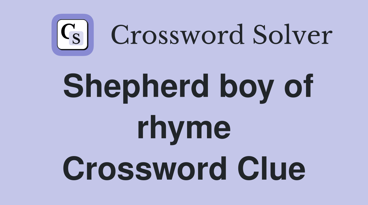 Shepherd boy of rhyme Crossword Clue