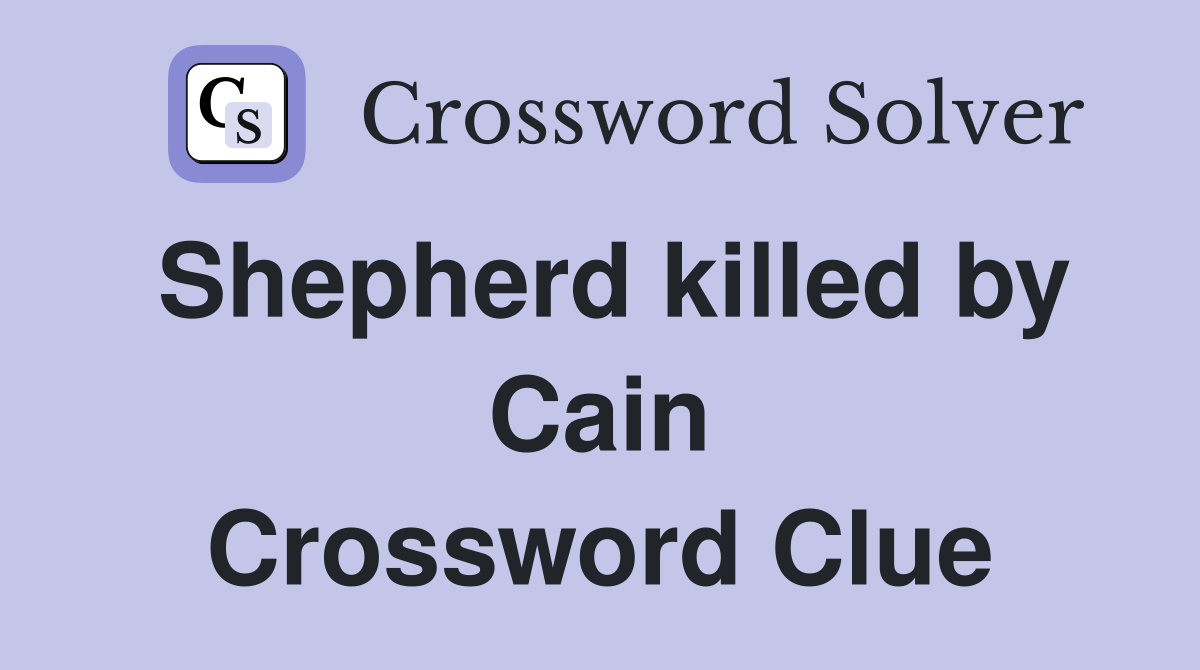 Shepherd killed by Cain Crossword Clue