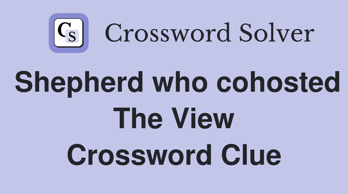 Shepherd who cohosted The View Crossword Clue