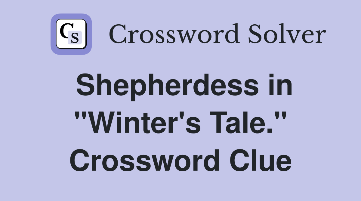 Shepherdess in "Winter's Tale." Crossword Clue