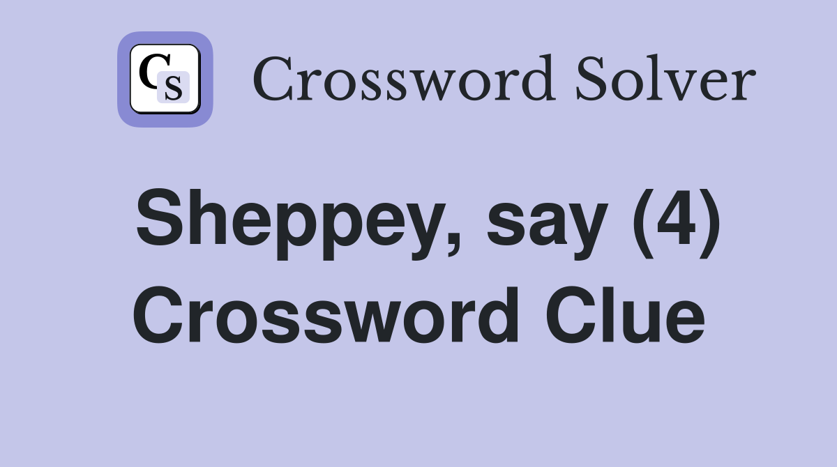 Sheppey, say (4) Crossword Clue