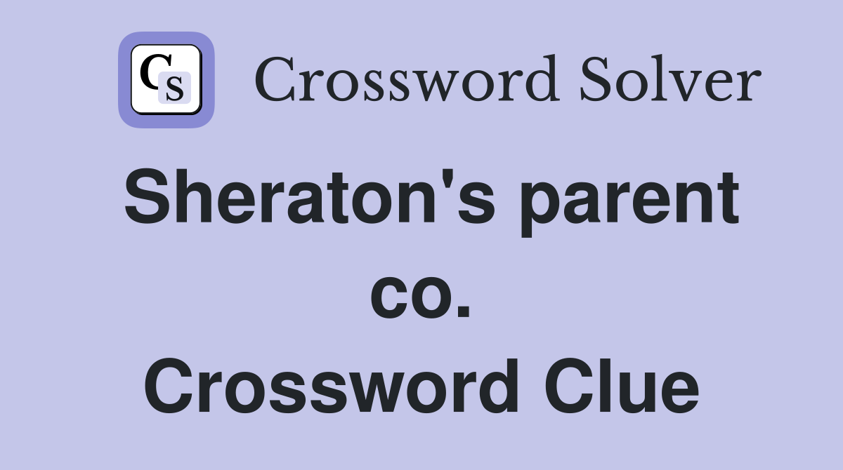 Sheraton's parent co. Crossword Clue