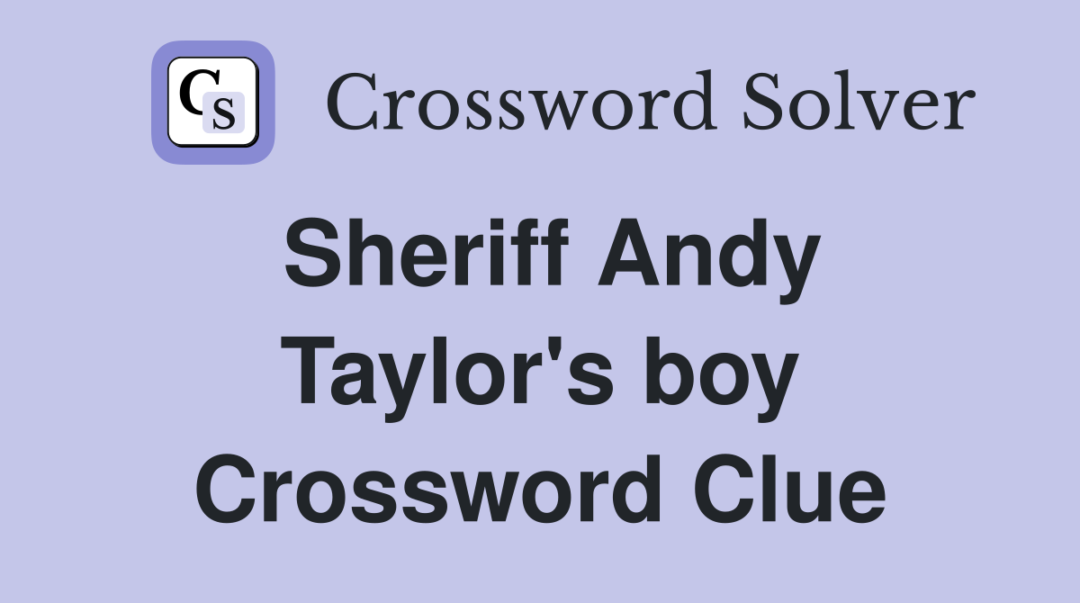 Sheriff Andy Taylor's boy Crossword Clue