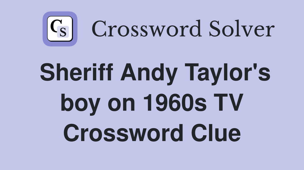 Sheriff Andy Taylor's boy on 1960s TV Crossword Clue