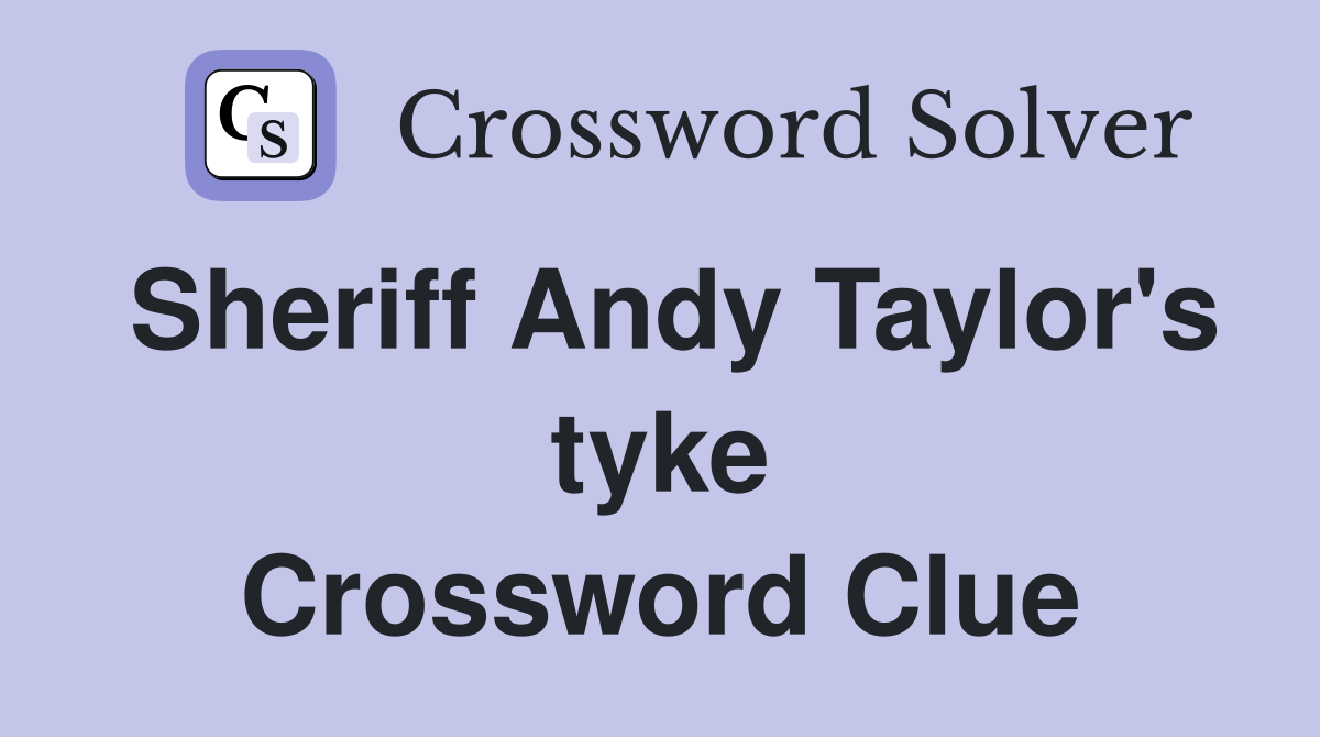 Sheriff Andy Taylor's tyke Crossword Clue