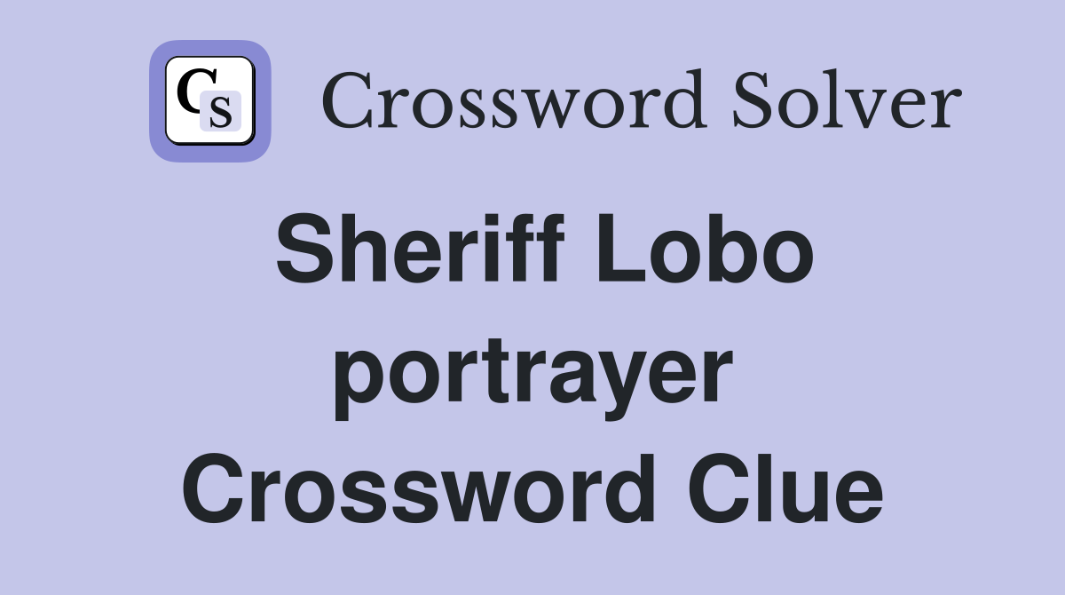 Sheriff Lobo portrayer Crossword Clue