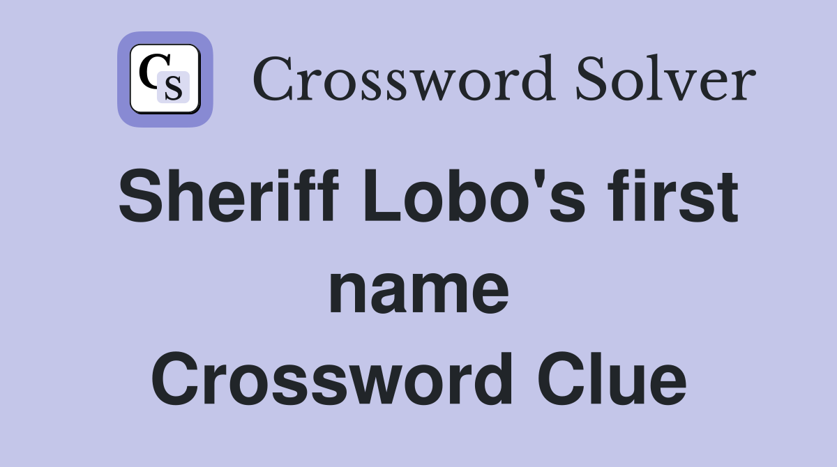 Sheriff Lobo's first name Crossword Clue