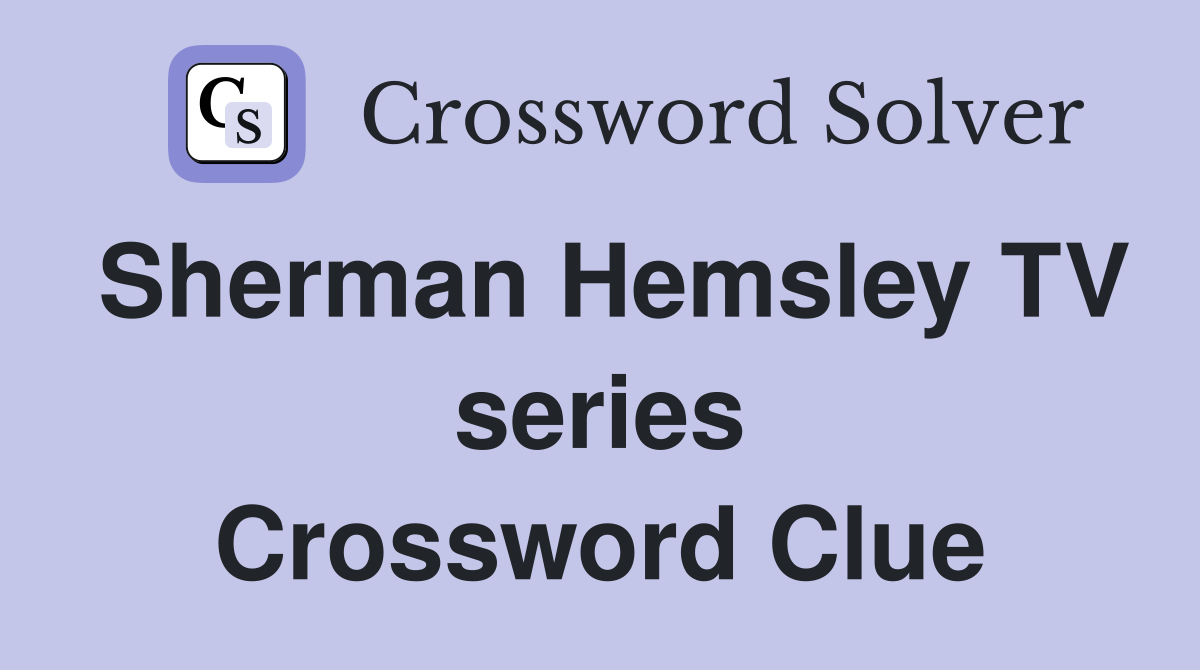 Sherman Hemsley TV series Crossword Clue