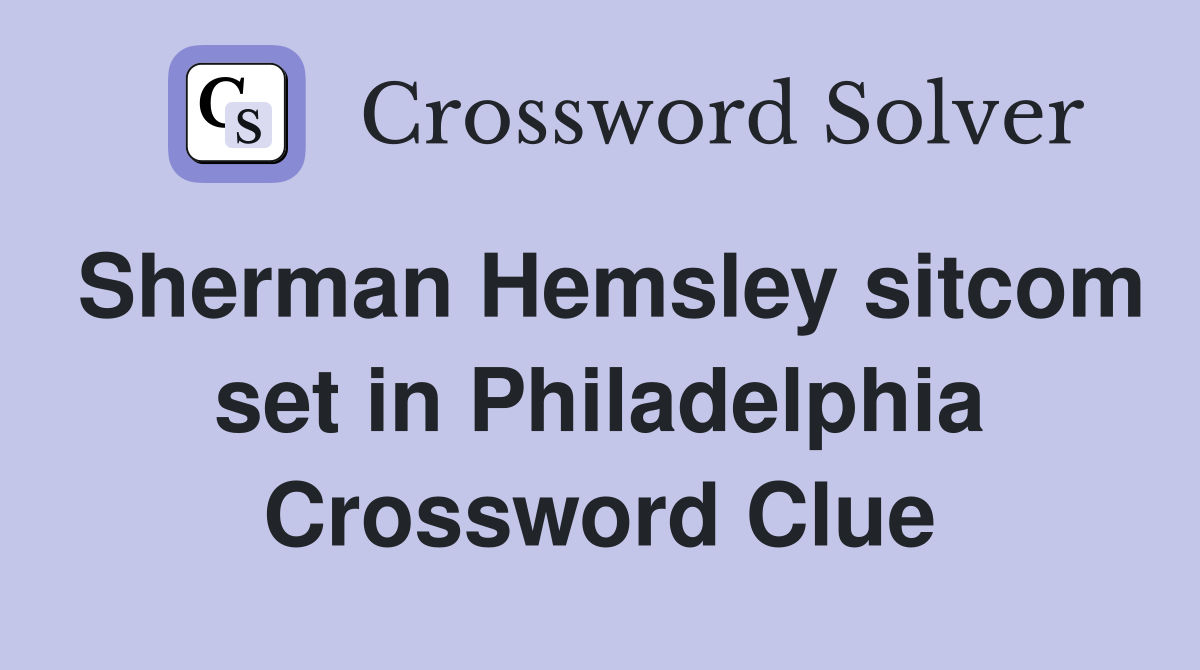 Sherman Hemsley sitcom set in Philadelphia Crossword Clue