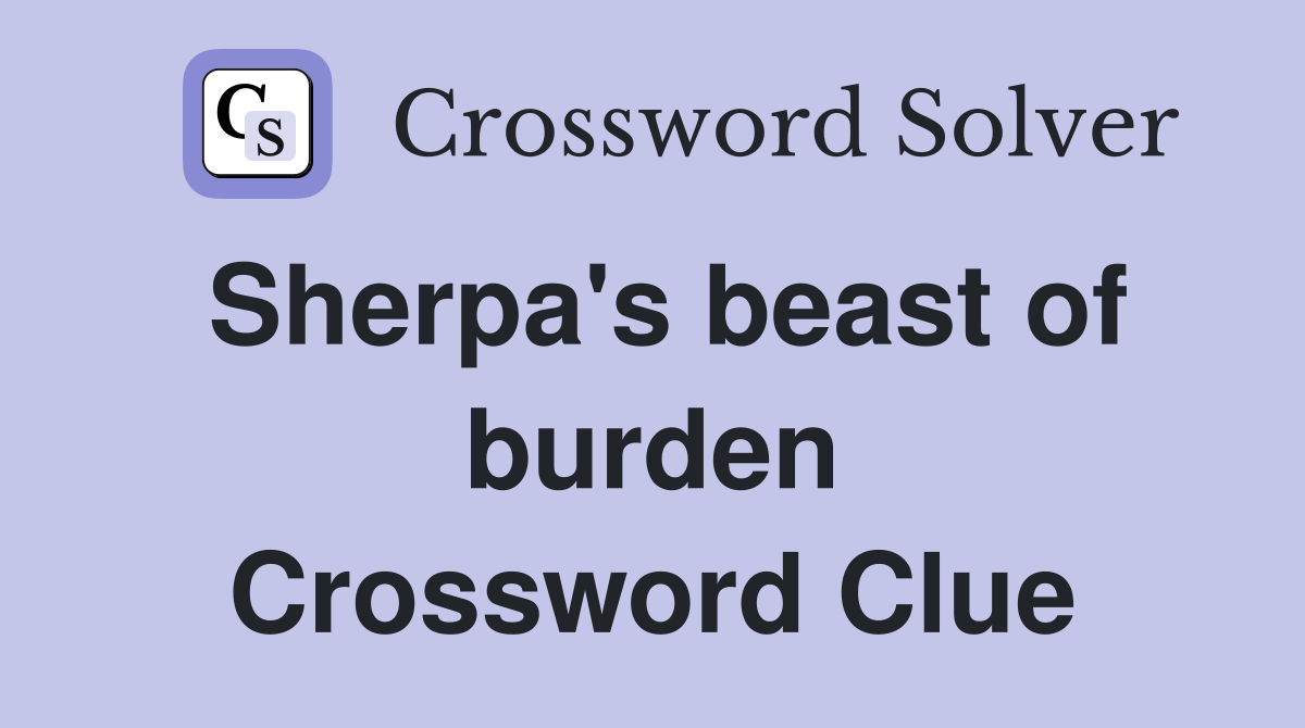 Sherpa's beast of burden Crossword Clue