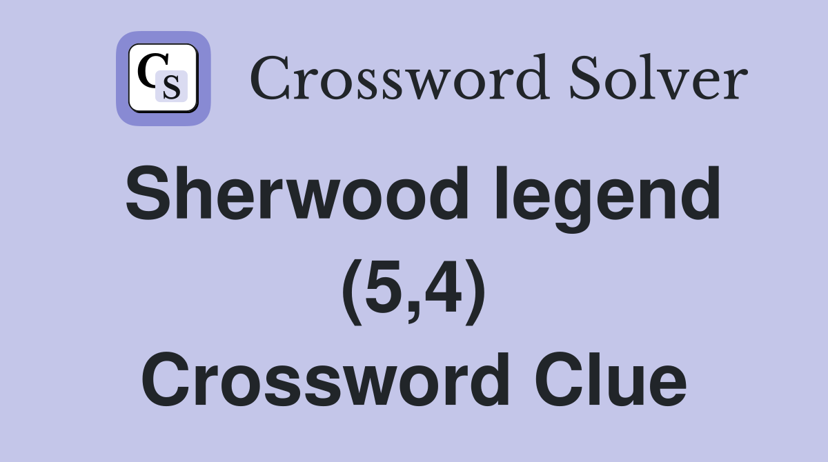 Sherwood legend (5,4) Crossword Clue