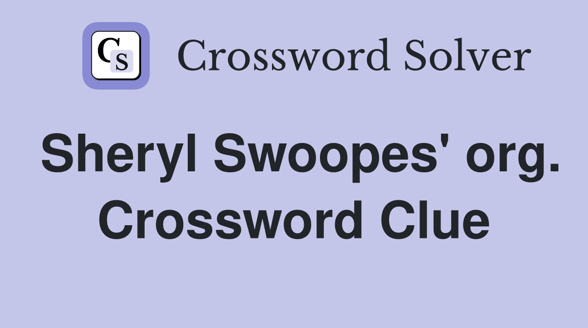 Sheryl Swoopes' org. Crossword Clue