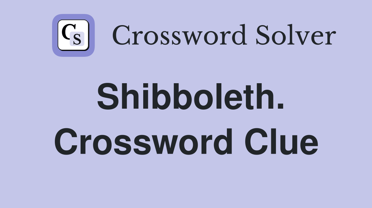 Shibboleth. Crossword Clue