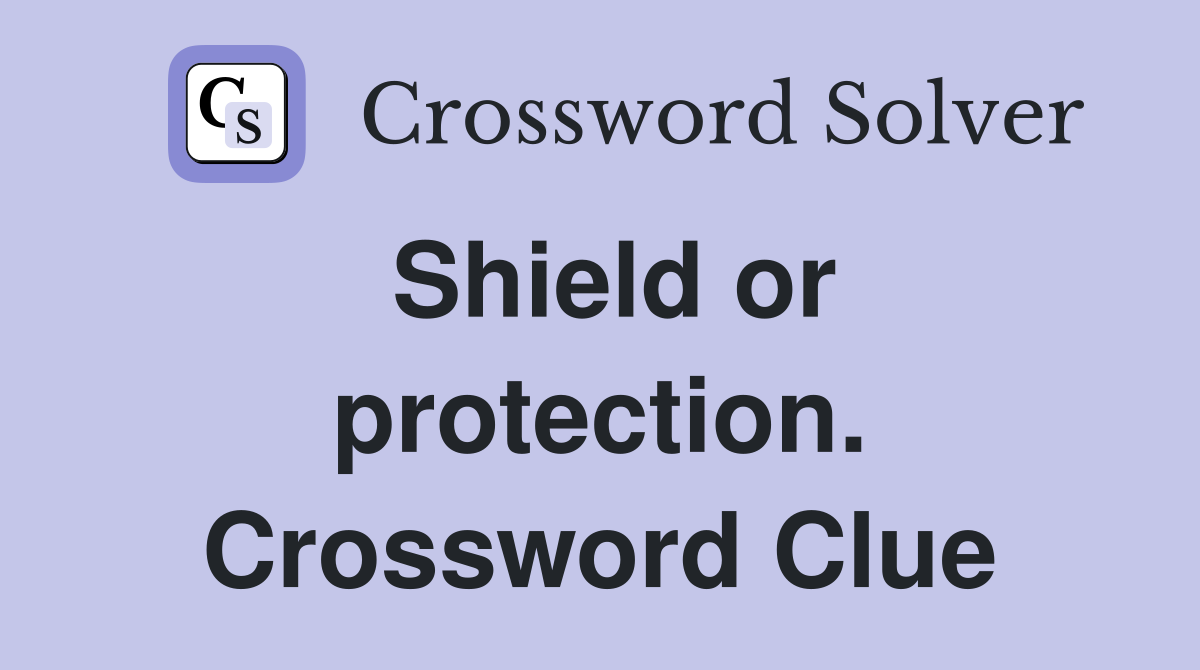 Shield or protection. Crossword Clue