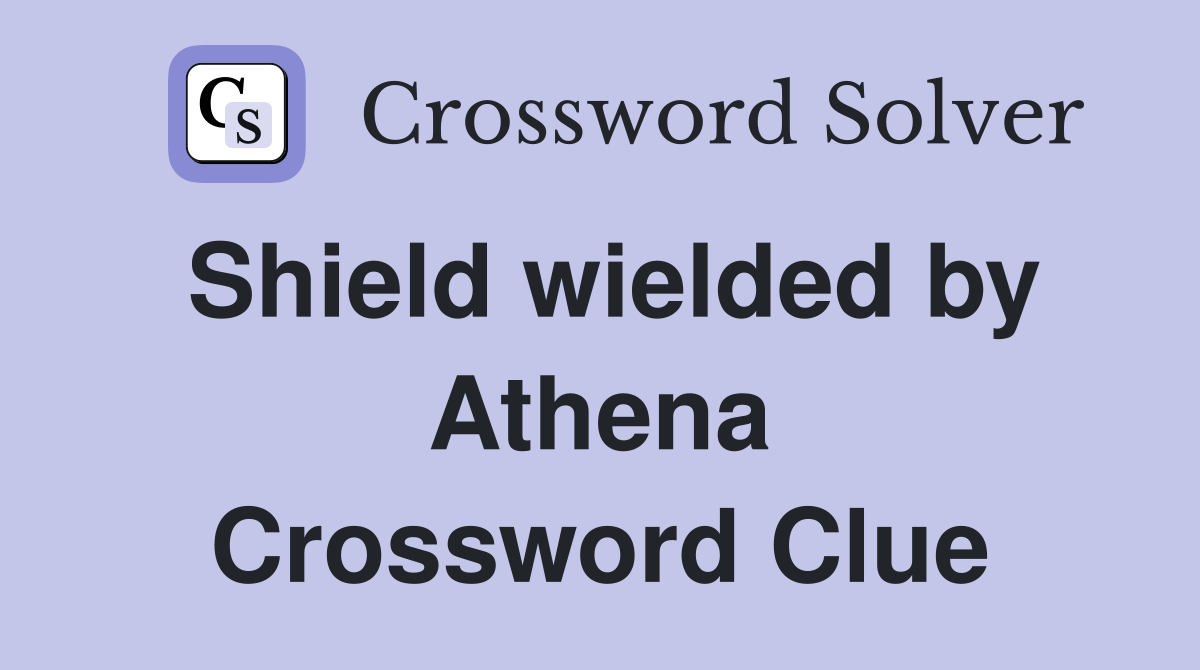 Shield wielded by Athena Crossword Clue