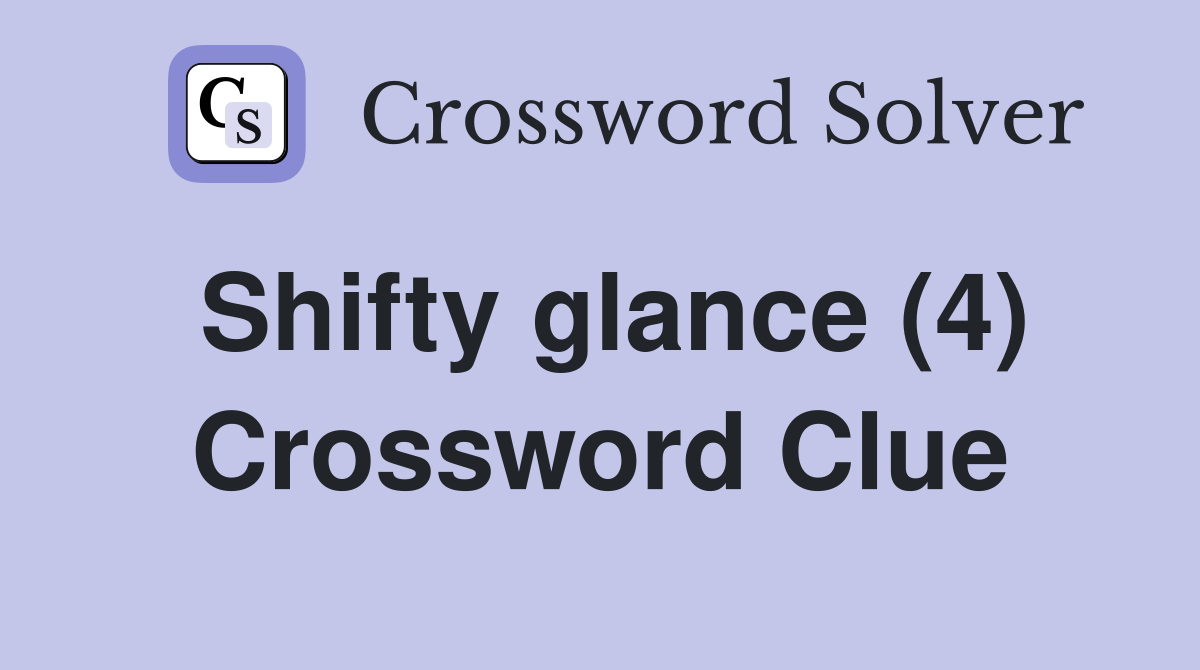 Shifty glance (4) Crossword Clue