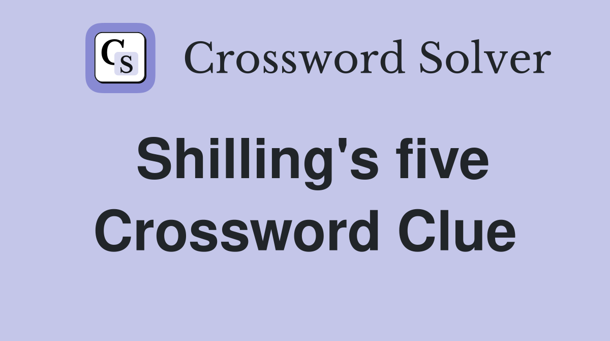 Shilling's five Crossword Clue
