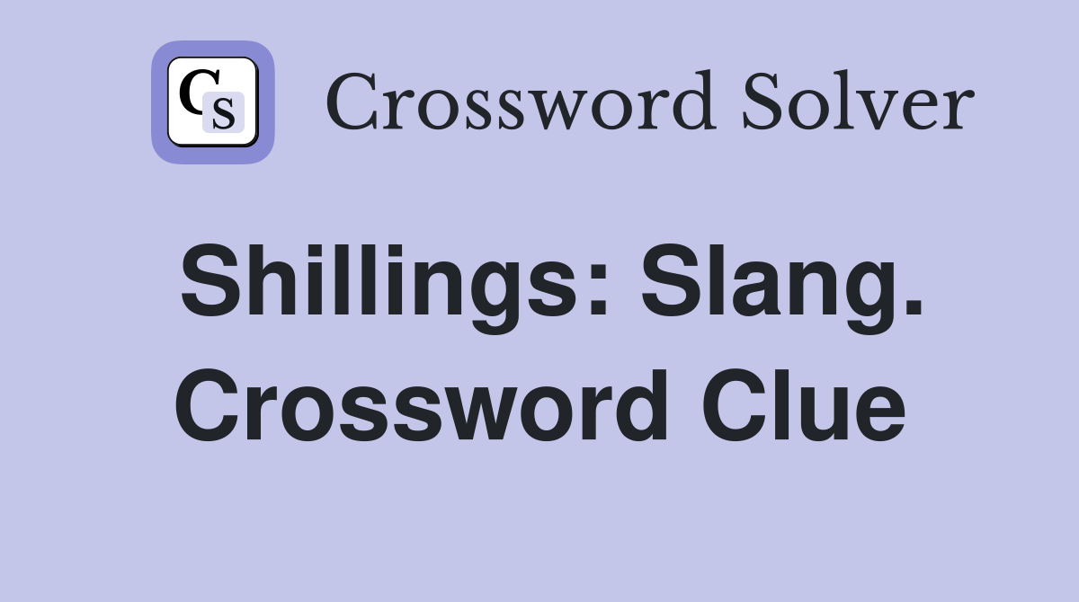 Shillings: Slang. Crossword Clue