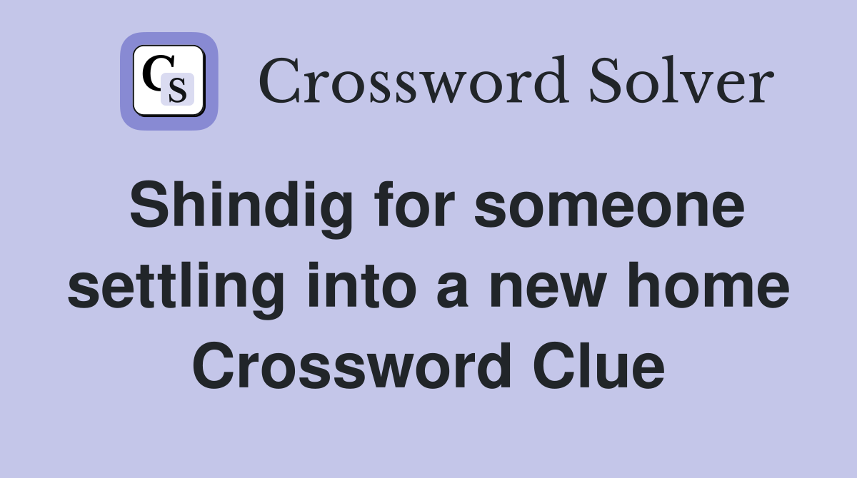 Shindig for someone settling into a new home Crossword Clue