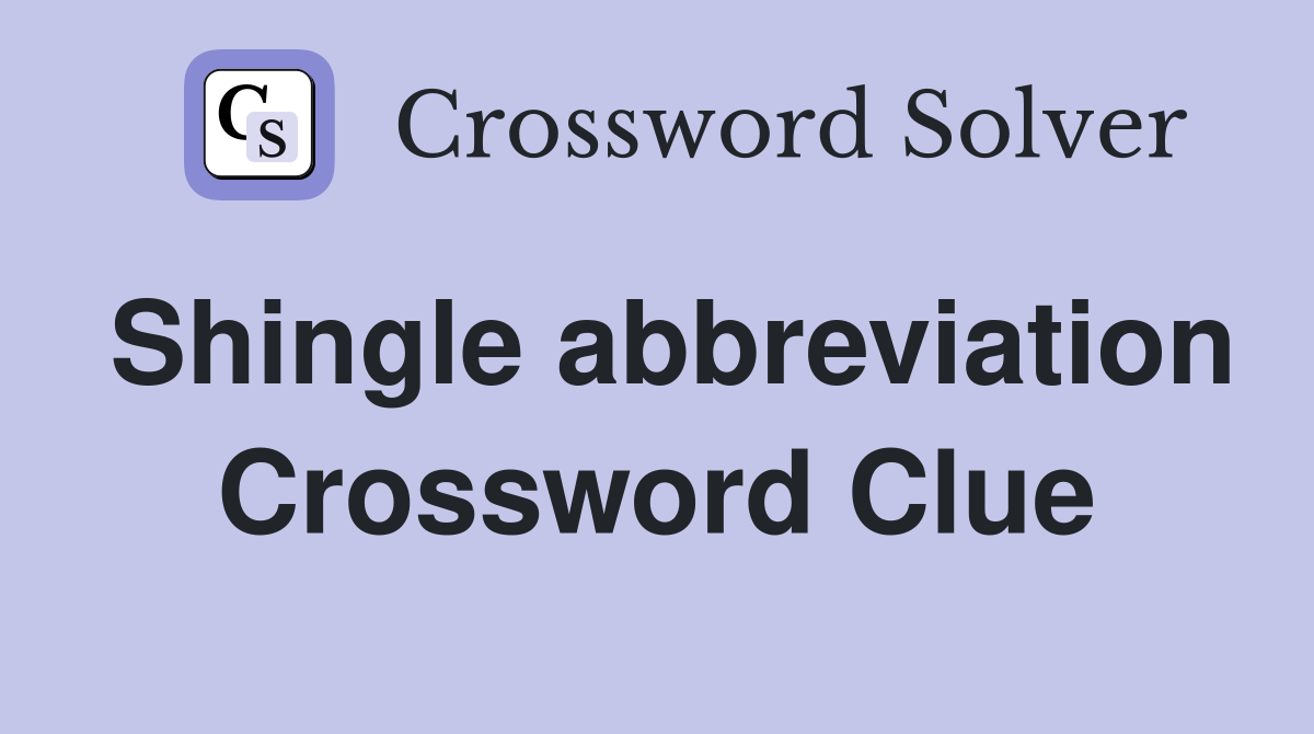Shingle abbreviation Crossword Clue