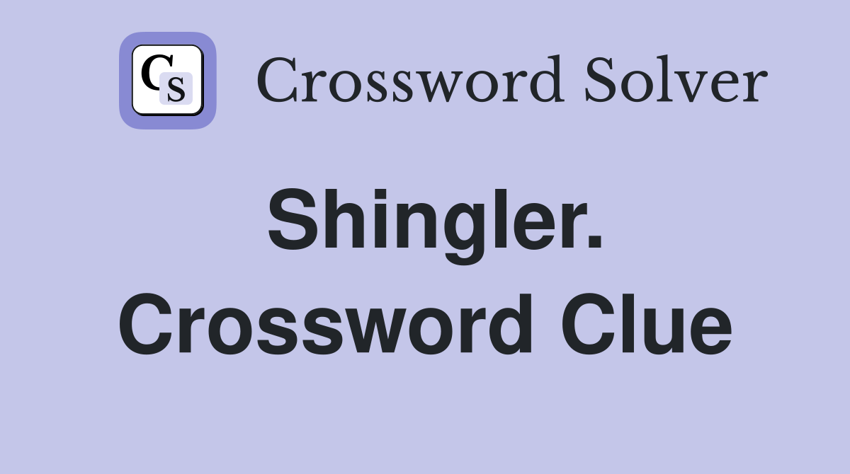 Shingler. Crossword Clue