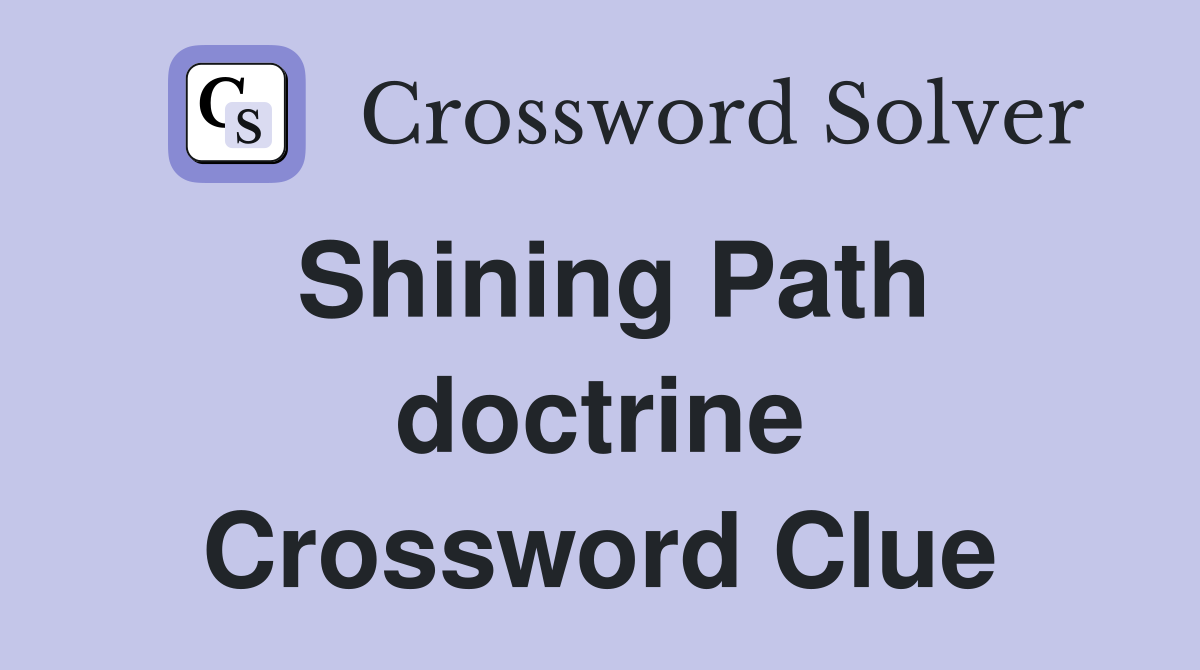 Shining Path doctrine Crossword Clue
