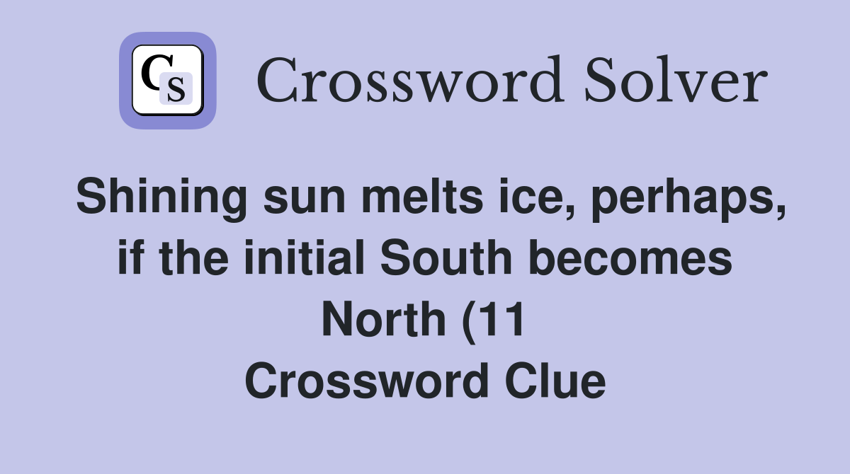 Shining sun melts ice perhaps if the initial South becomes North (11 Shining sun melts ice perhaps if the initial South becomes North (11