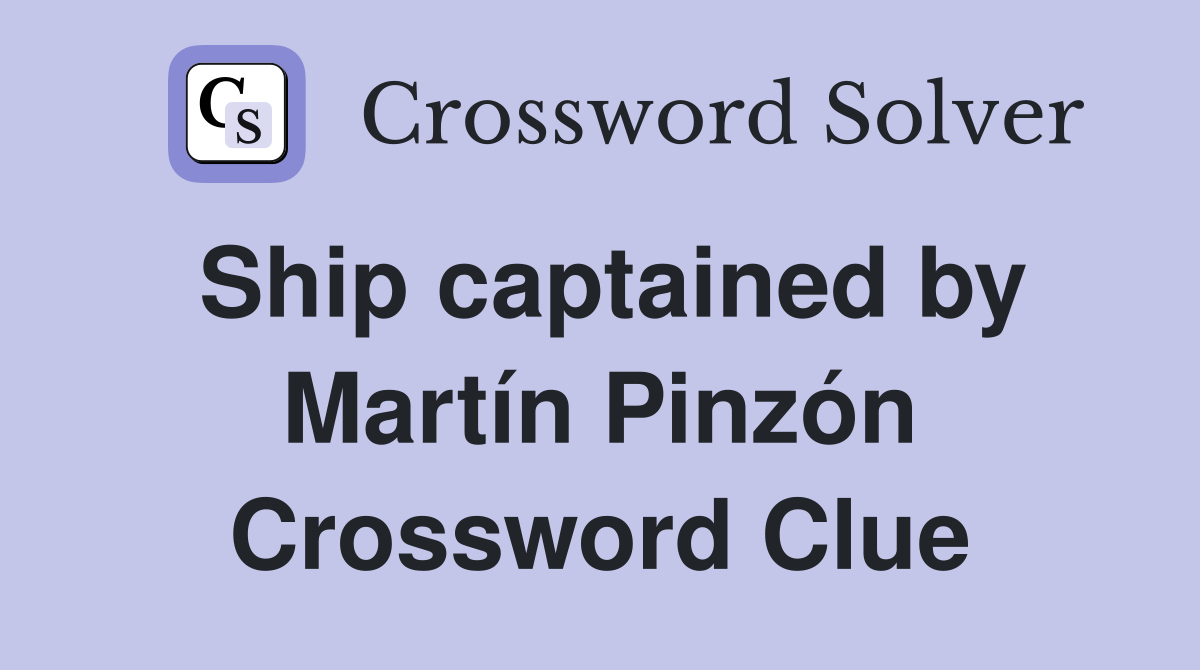 Ship captained by Martín Pinzón Crossword Clue