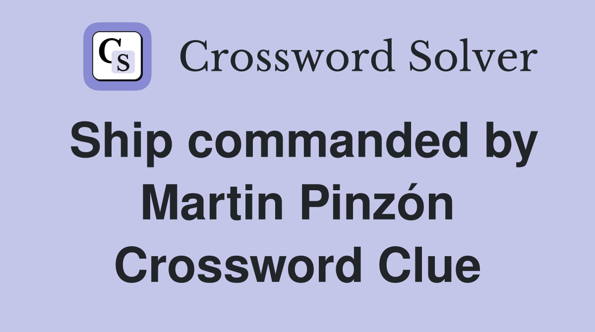 Ship commanded by Martin Pinzón Crossword Clue