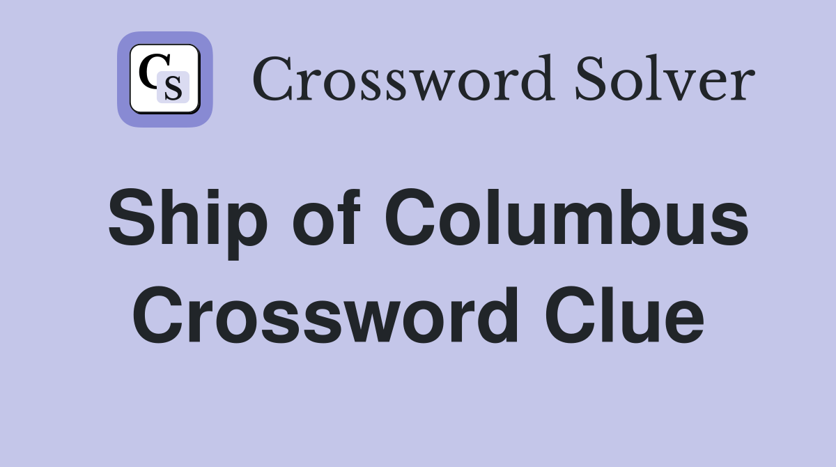 Ship of Columbus Crossword Clue