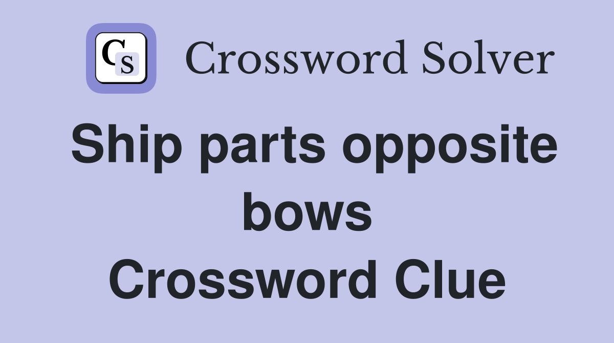 Ship parts opposite bows Crossword Clue