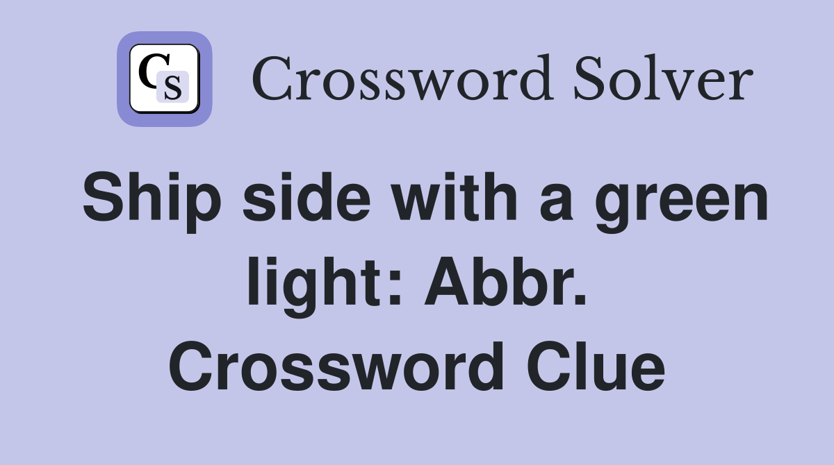 Ship side with a green light: Abbr. Crossword Clue
