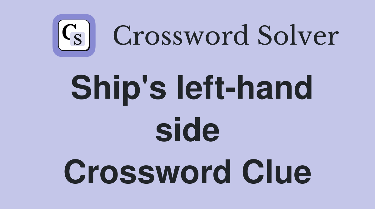 Ship's left-hand side Crossword Clue