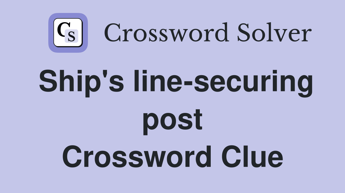 Ship's line-securing post Crossword Clue