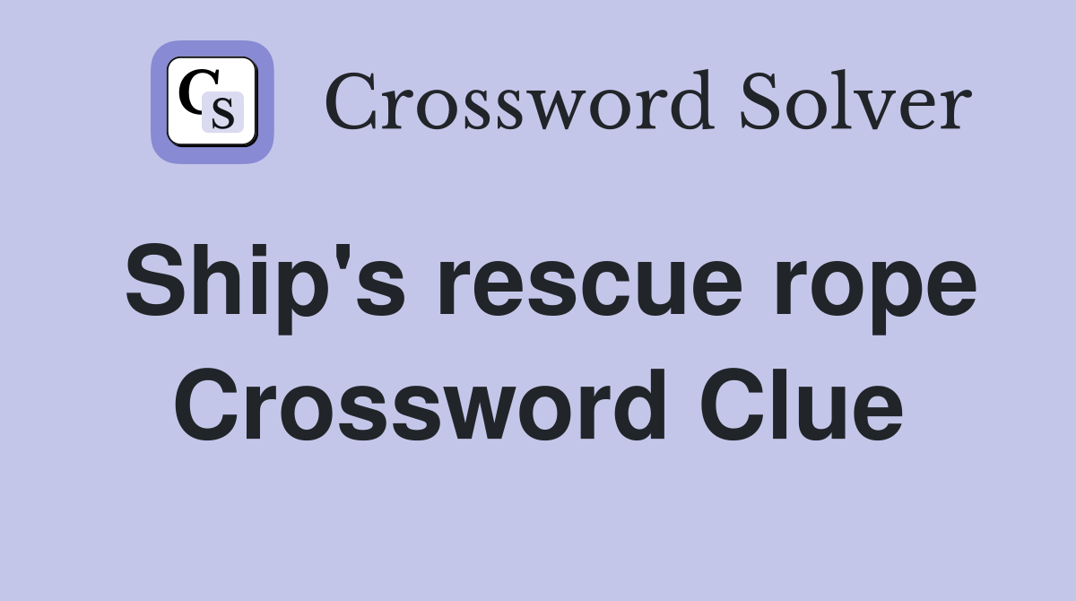 Ship's rescue rope Crossword Clue