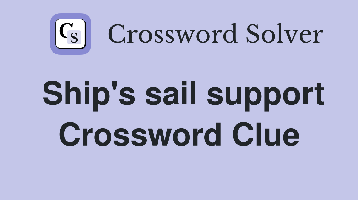 Ship's sail support Crossword Clue