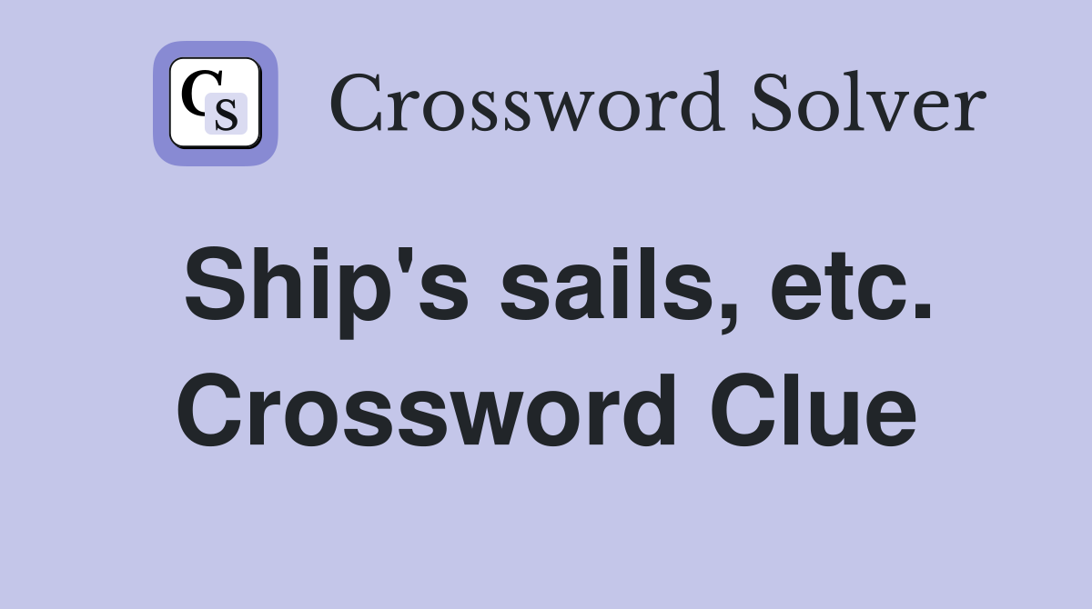 Ship's sails, etc. Crossword Clue