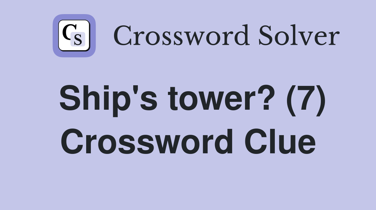 Ship's tower? (7) Crossword Clue