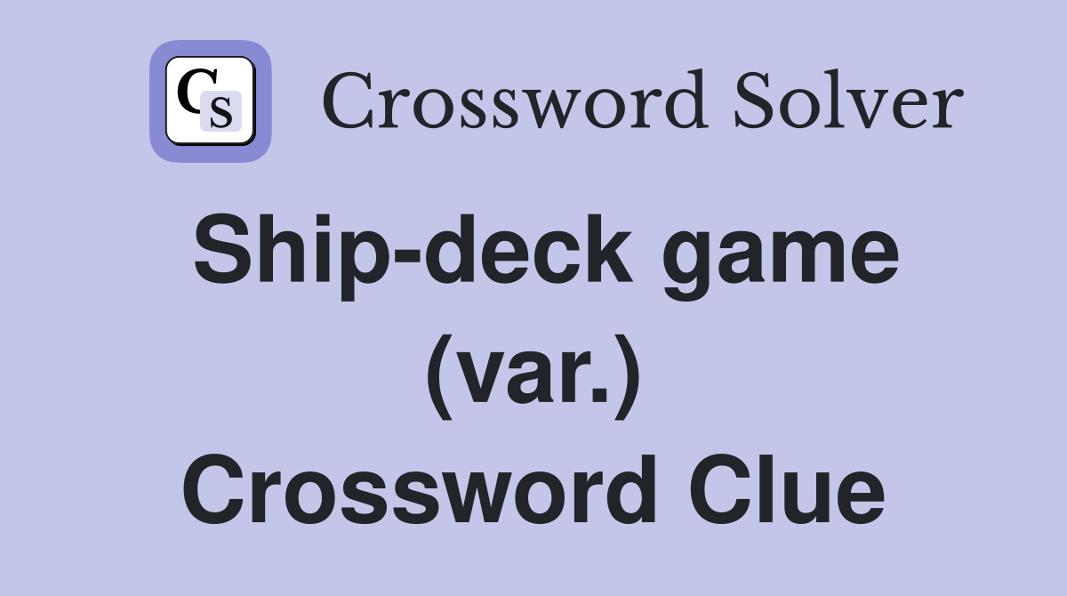 Ship-deck game (var.) Crossword Clue