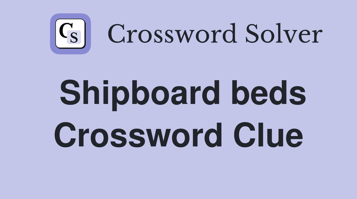 Shipboard beds Crossword Clue