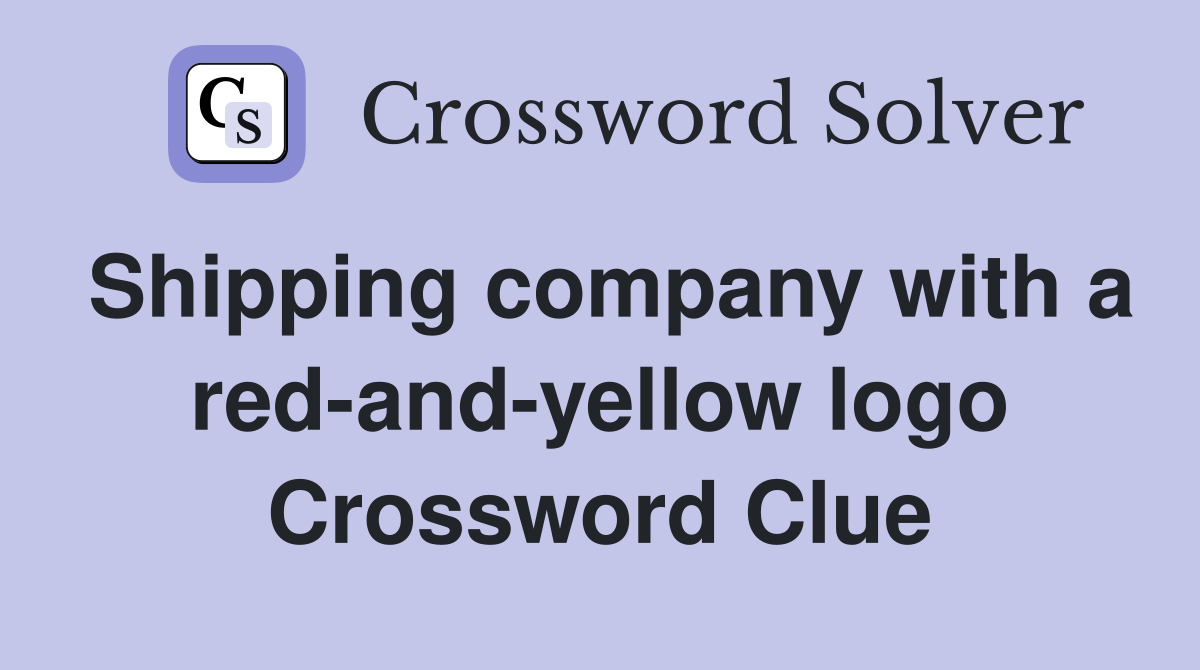 Shipping company with a red-and-yellow logo Crossword Clue