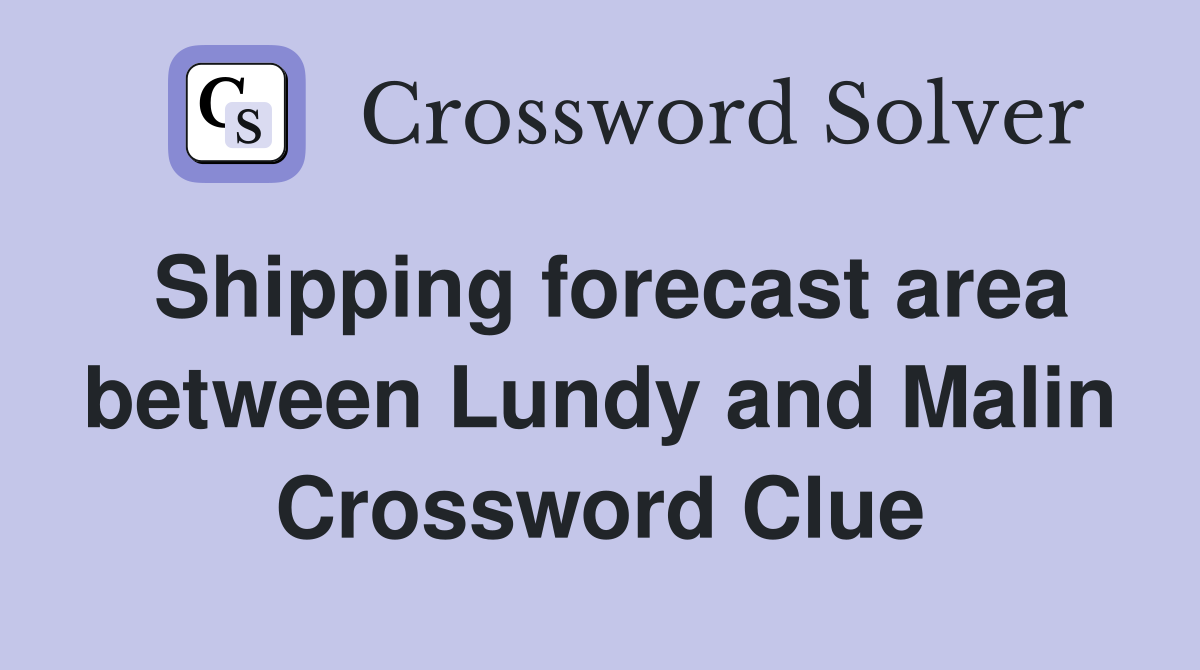 Shipping forecast area between Lundy and Malin Crossword Clue